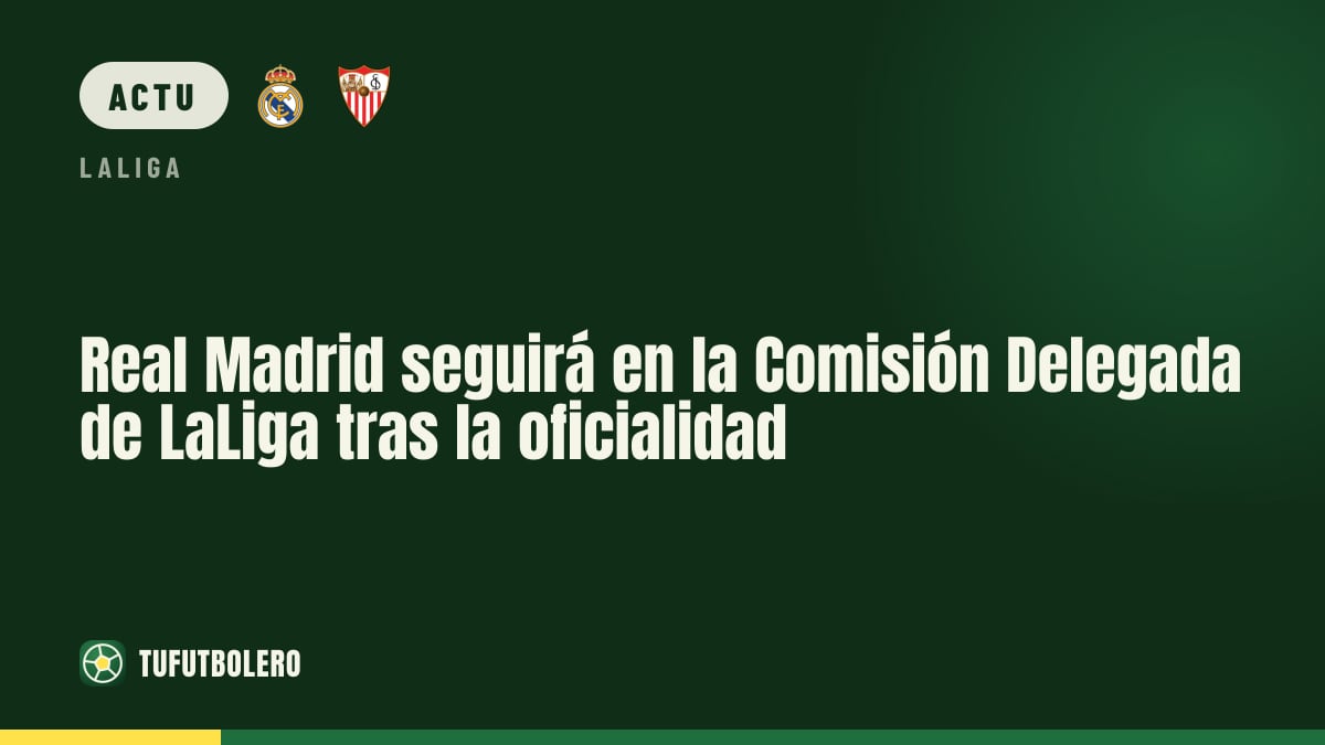 Le Real Madrid restera à la Commission déléguée de LaLiga (officiel)