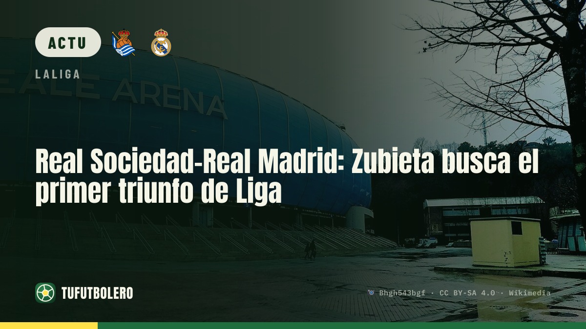 Real Sociedad-Real Madrid : Zubieta vise le premier succès