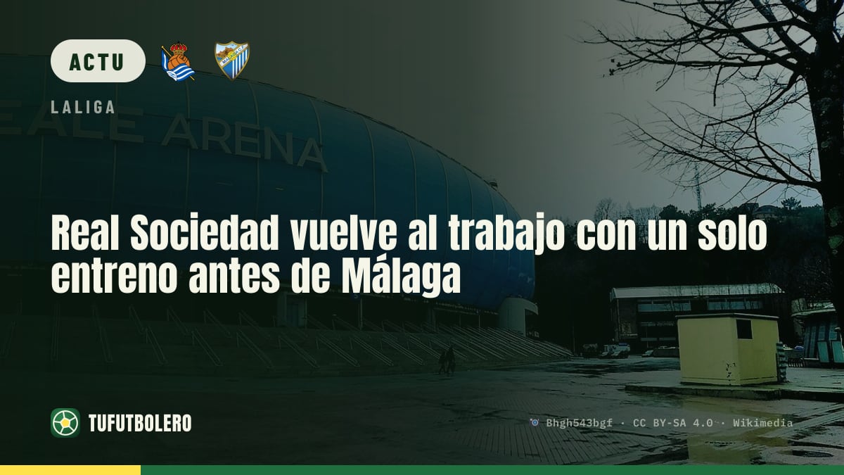 La Real Sociedad ne s’entraîne presque pas avant le Málaga