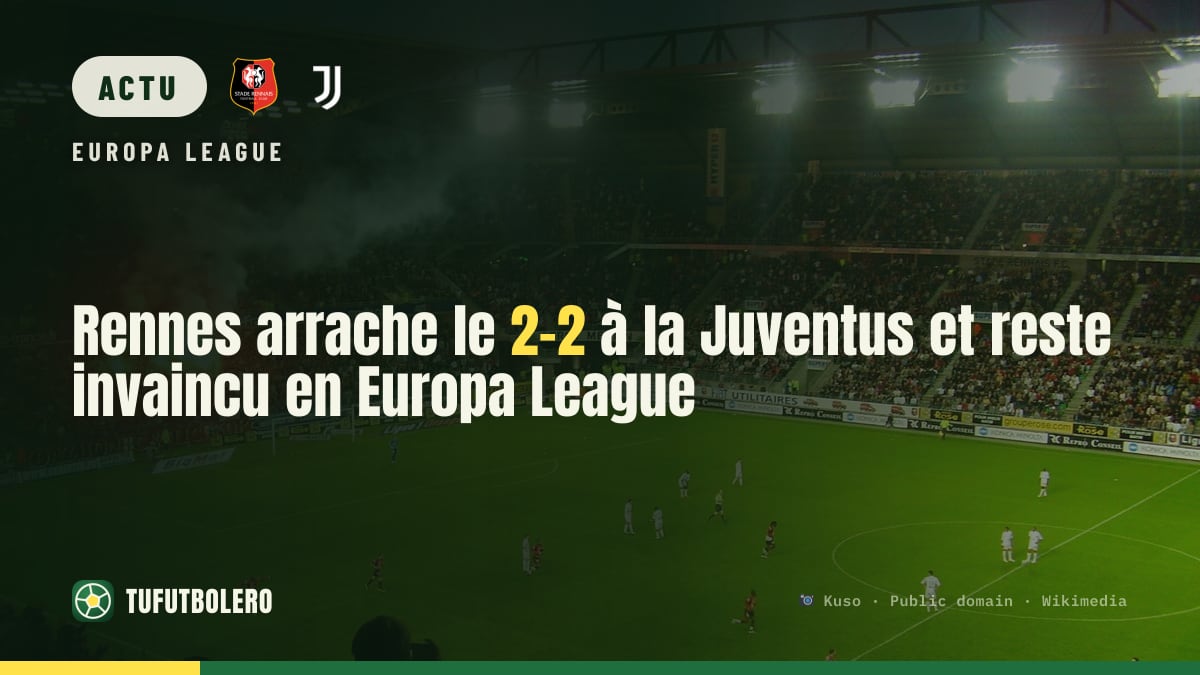 Rennes arrache le 2-2 à la Juventus et reste invaincu en Europa League