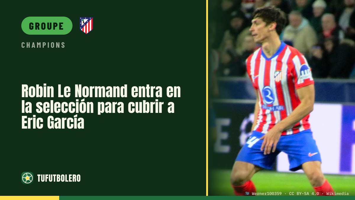 Robin Le Normand rappelé avec l’Espagne pour remplacer Eric García
