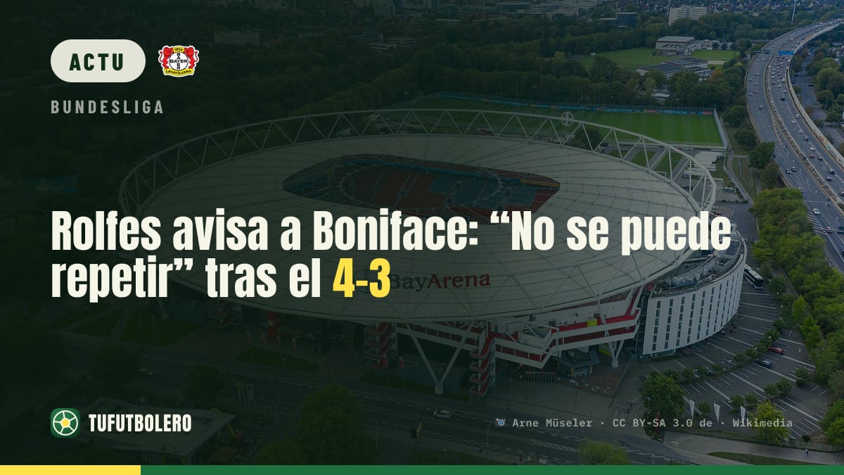 Rolfes prévient Boniface : « On ne peut pas recommencer » après le 4-3