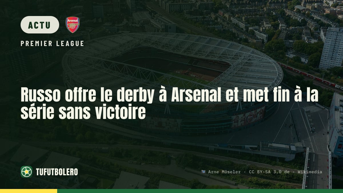 Russo offre le derby à Arsenal et met fin à la série sans victoire