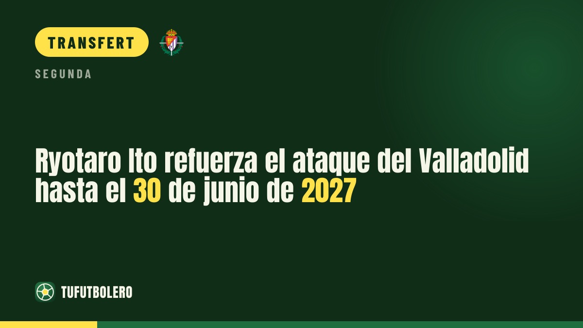 Ryotaro Ito renforce l’attaque du Valladolid jusqu’au 30 juin 2027