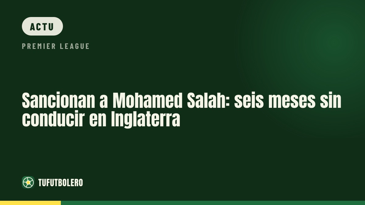 Mohamed Salah interdit de conduire en Angleterre six mois