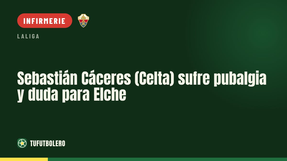 Sebastián Cáceres (Celta) a une pubalgie et est incertain pour Elche