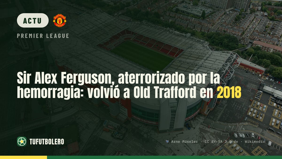 Sir Alex Ferguson « terrifié » après l’hémorragie : retour à Old Trafford en 2018