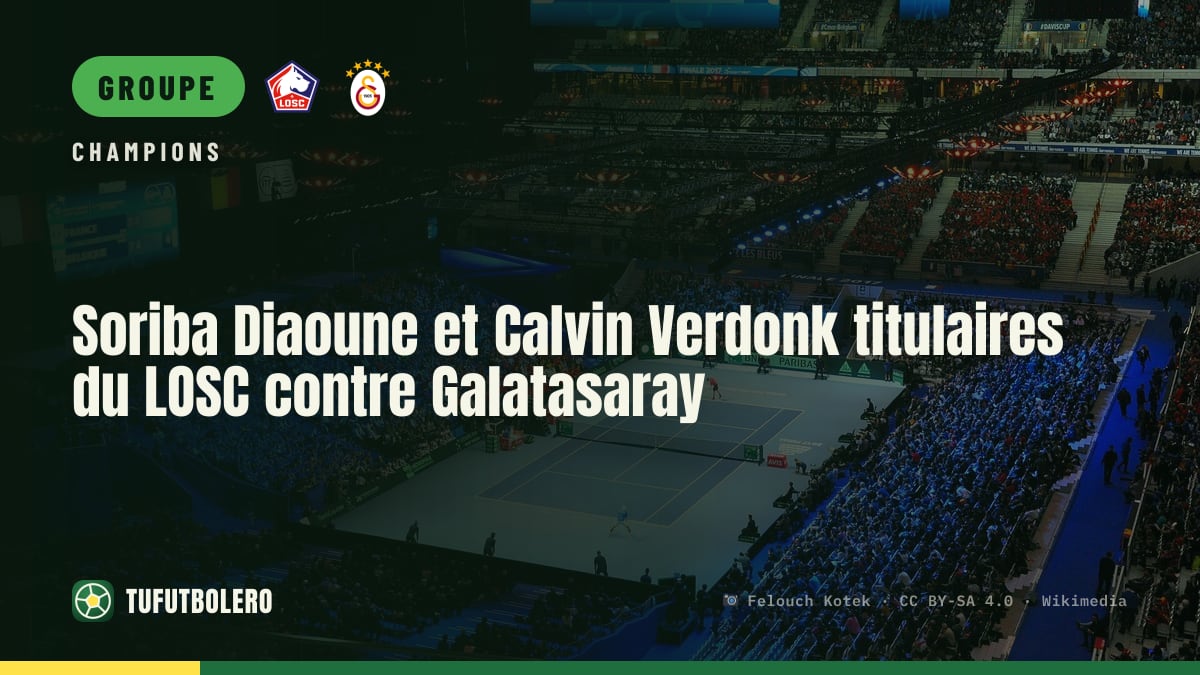 Soriba Diaoune et Calvin Verdonk titulaires du LOSC contre Galatasaray