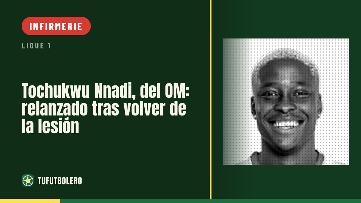 Tochukwu Nnadi (OM) relancé après sa blessure, quel rôle au milieu