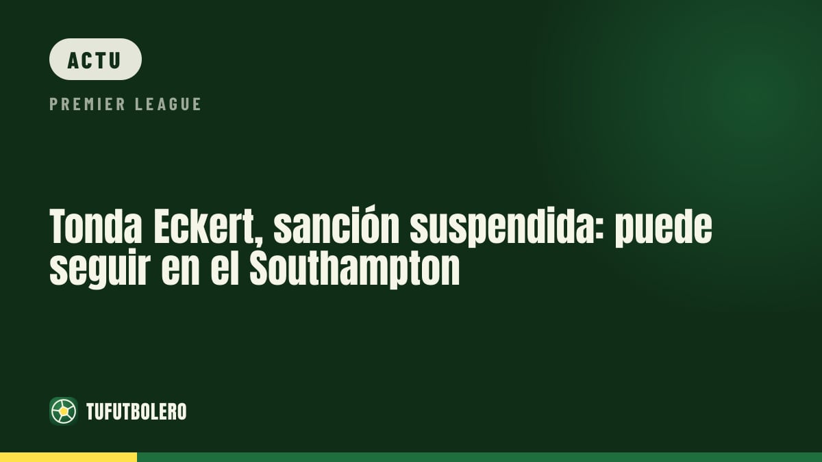Tonda Eckert : suspension levée, il peut rester entraîneur du Southampton