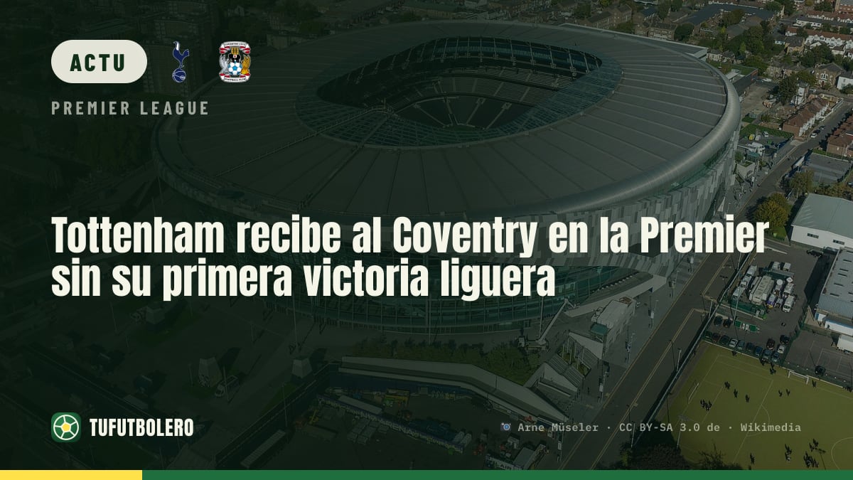 Tottenham accueille le Coventry en Premier: première victoire toujours introuvable