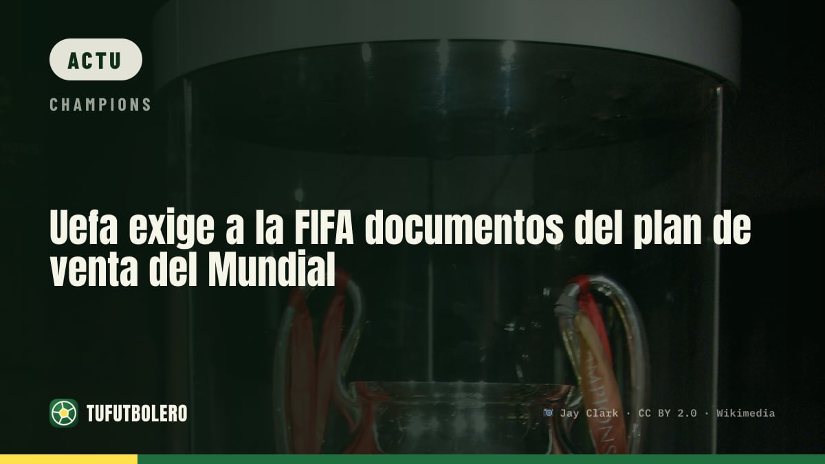 L’UEFA exige de la FIFA des documents sur le plan de vente du Mondial