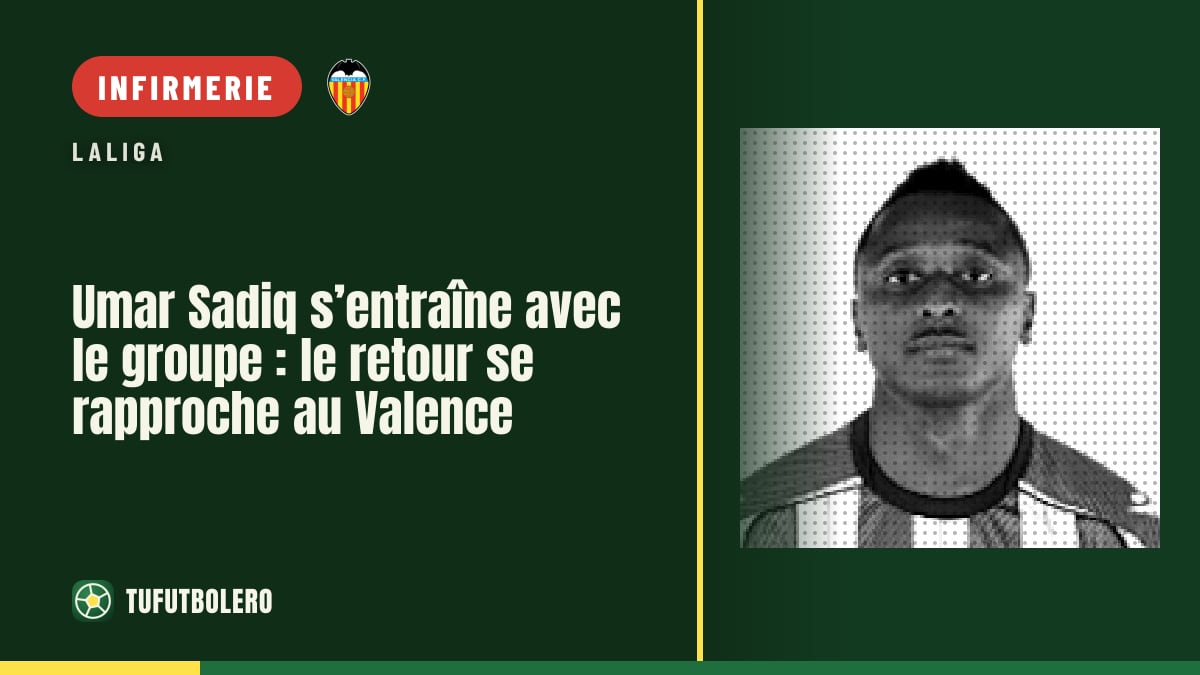 Umar Sadiq s’entraîne avec le groupe : le retour se rapproche au Valence