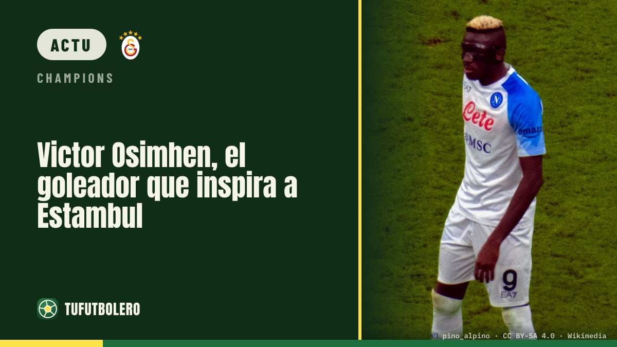 Victor Osimhen, le roi d’Istanbul qui fait la différence