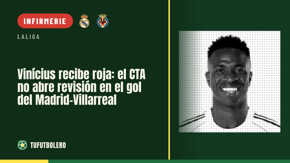 Vinícius exclu : la CTA ne commentera pas la révision du but Real Madrid-Villarreal