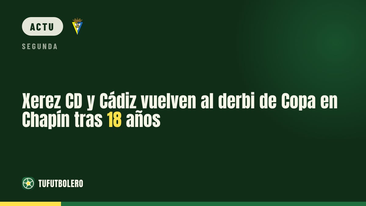 Le derby Xerez CD-Cádiz revient en Coupe à Chapín après 18 ans