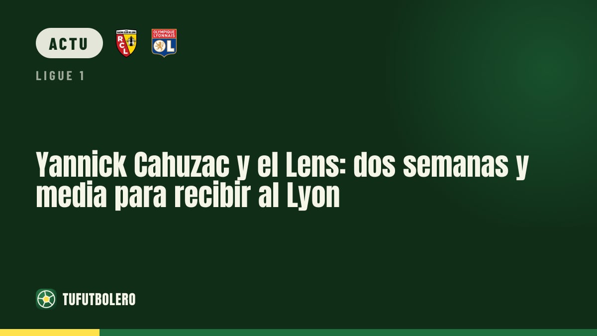 Yannick Cahuzac au Lens : deux semaines et demie pour le Lyon