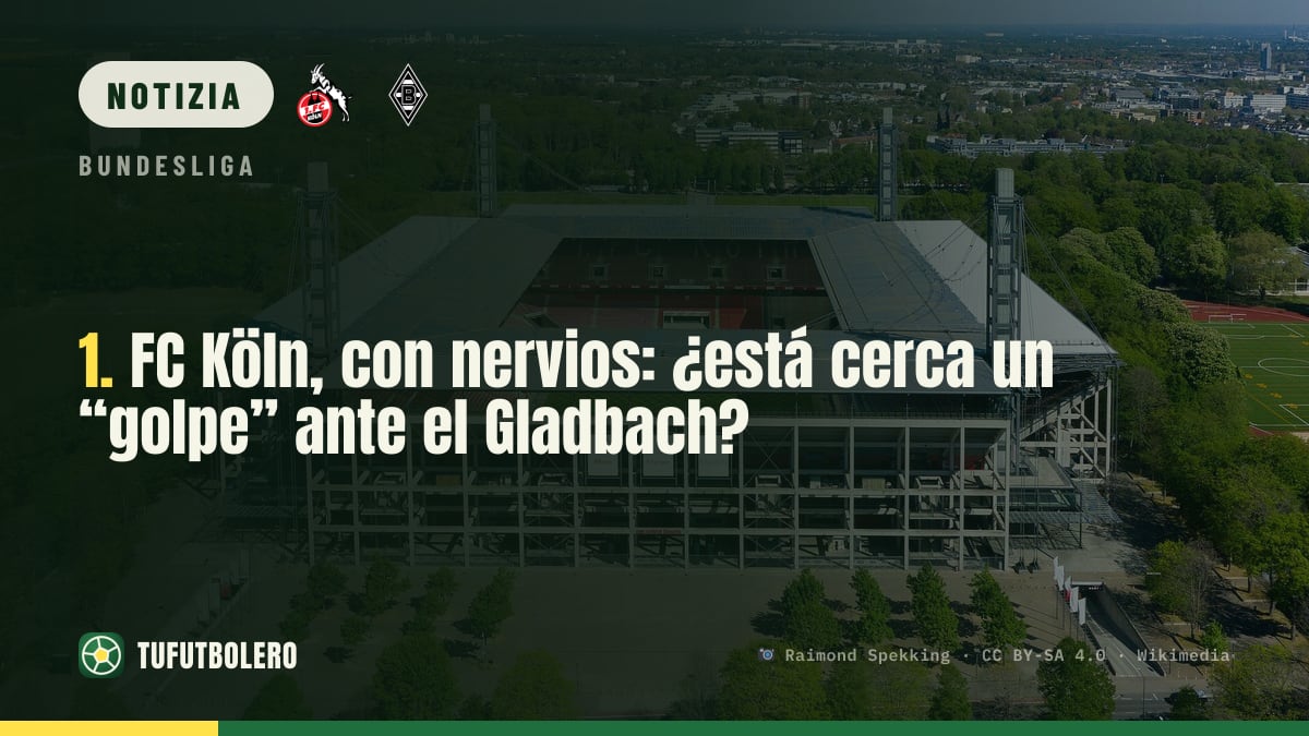 1. FC Köln, tensione al Geißbockheim: arriva lo “sturm” col Gladbach?