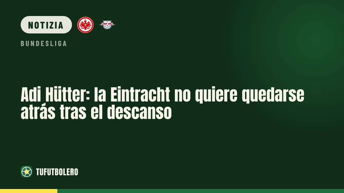 Adi Hütter: Eintracht, niente cali dopo l’intervallo contro il Lipsia