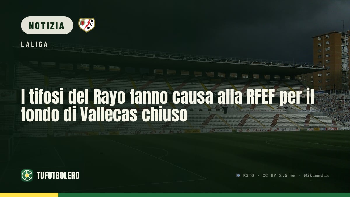 I tifosi del Rayo fanno causa alla RFEF per il fondo di Vallecas chiuso