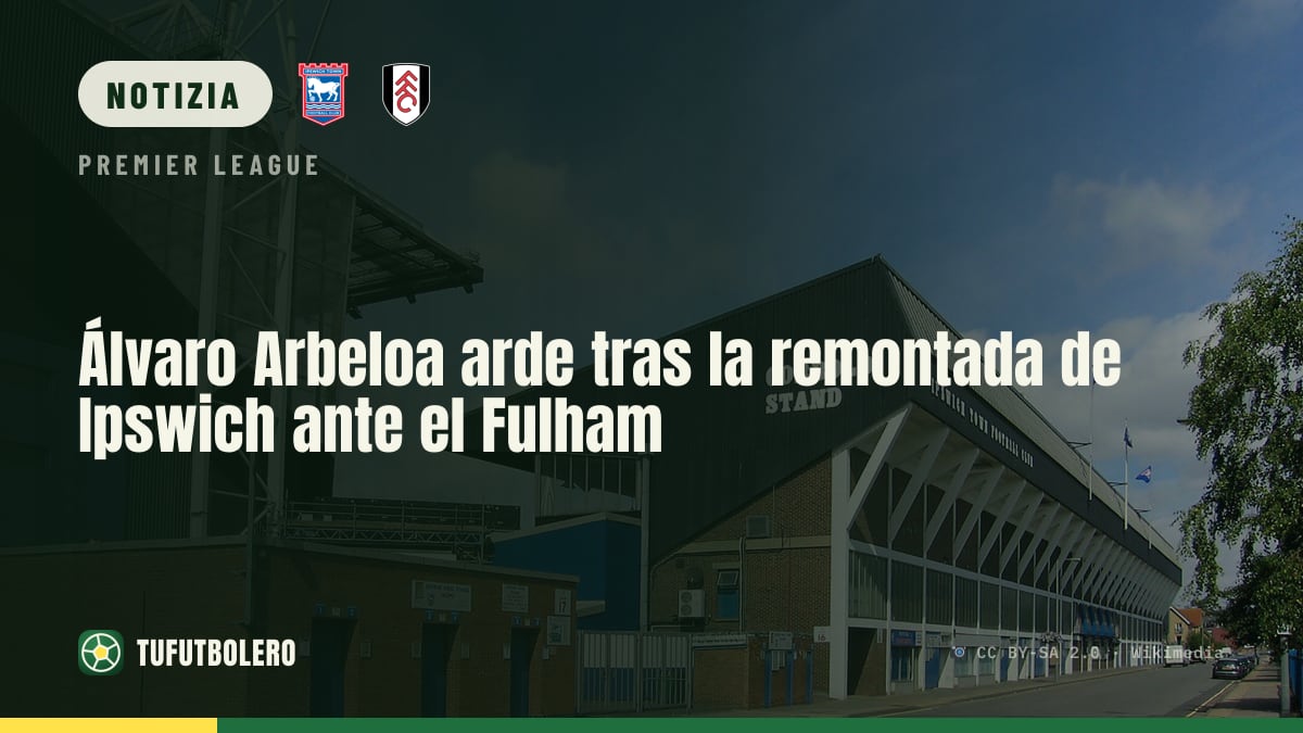 Álvaro Arbeloa sotto pressione: Ipswich rimonta e batte Fulham