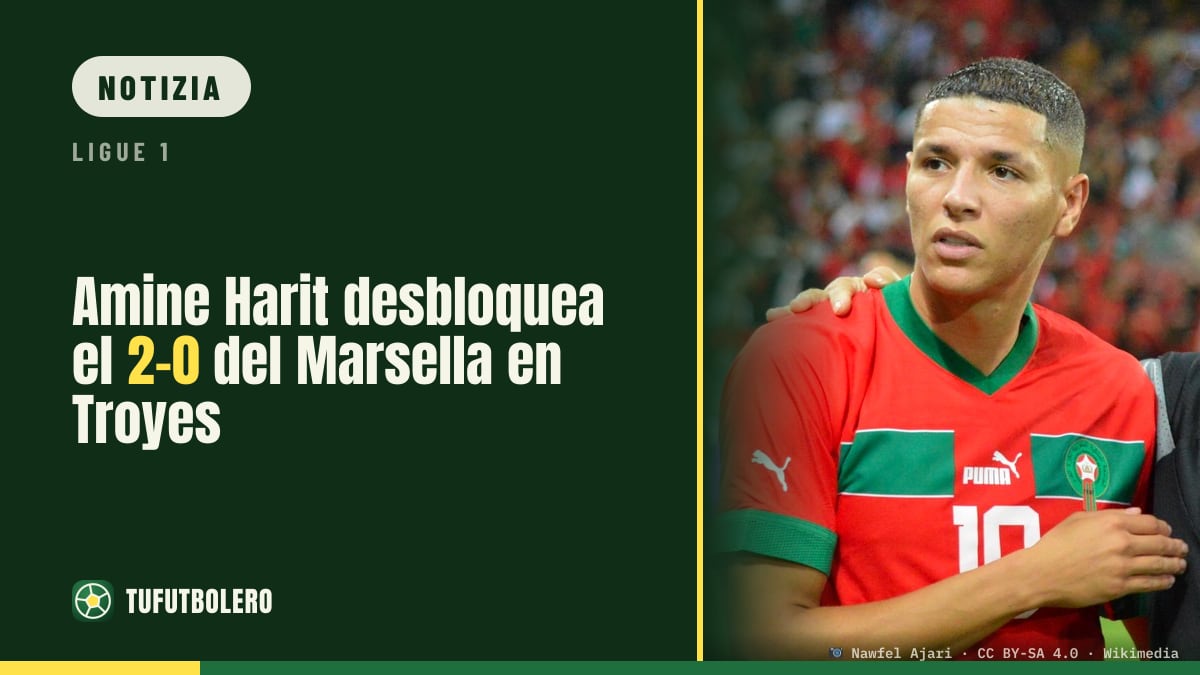 Amine Harit sblocca il Marsiglia: 2-0 a Troyes