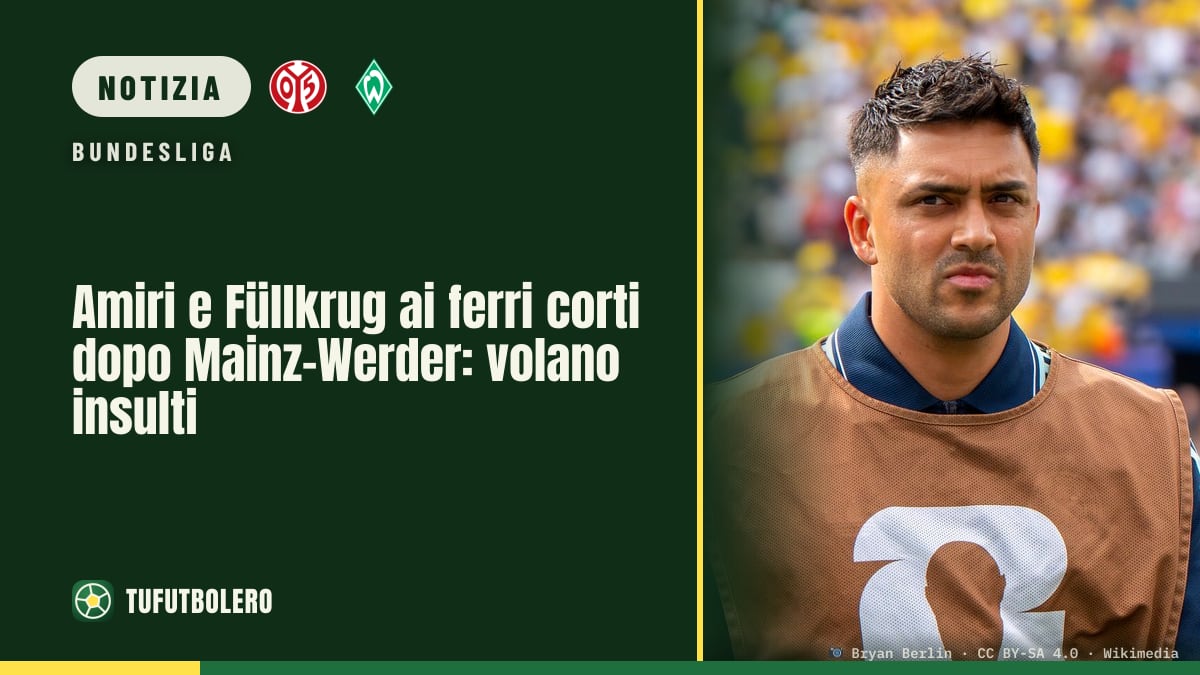 Amiri e Füllkrug ai ferri corti dopo Mainz-Werder: volano insulti