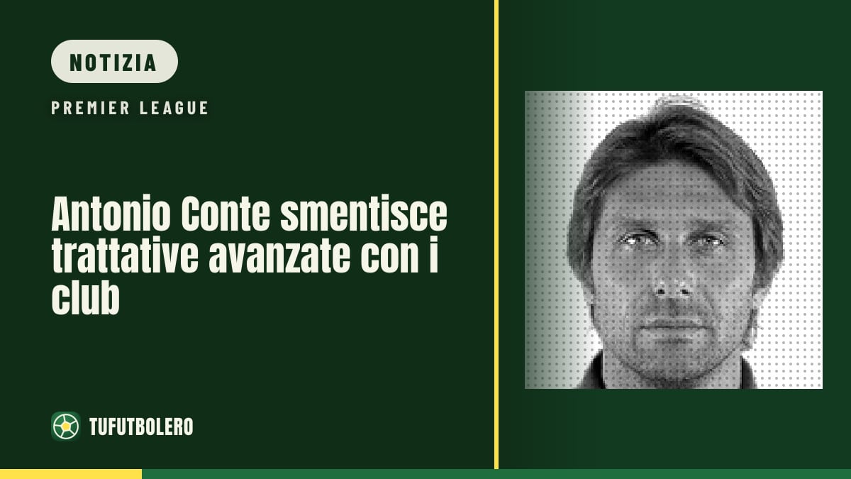 Antonio Conte smentisce trattative avanzate con i club