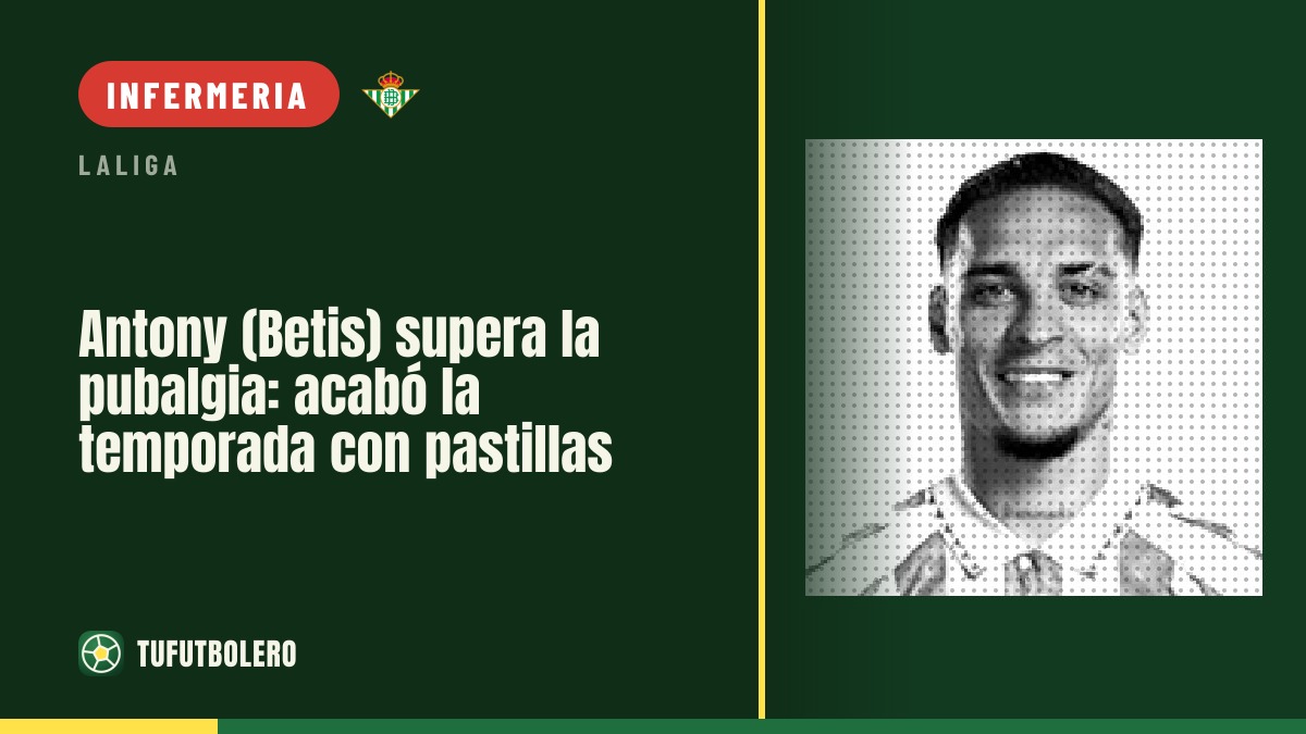Antony (Betis) supera la pubalgia: finì la stagione con le pastiglie