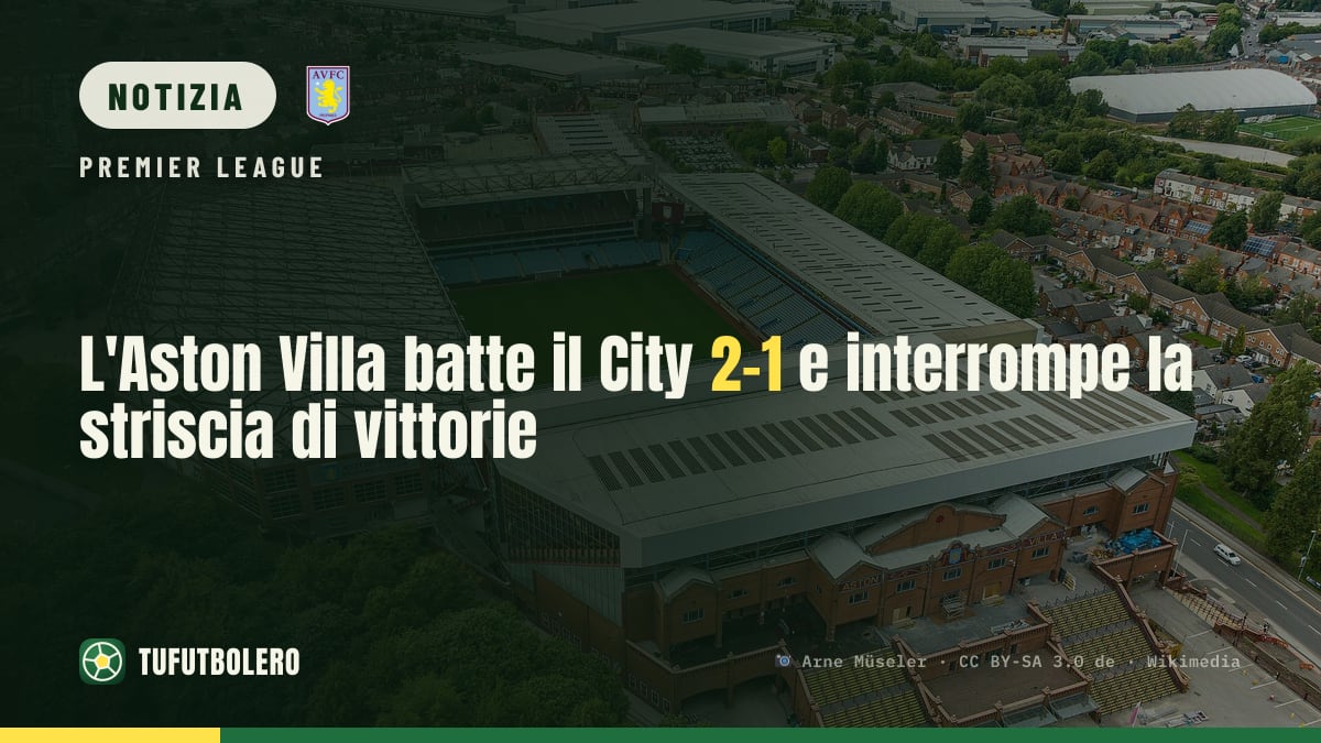 L'Aston Villa batte il City 2-1 e interrompe la striscia di vittorie
