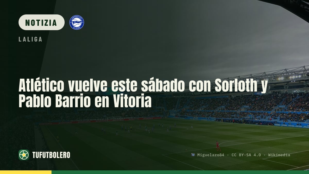 Atlético torna sabato a Vitoria con Sorloth e Pablo Barrio