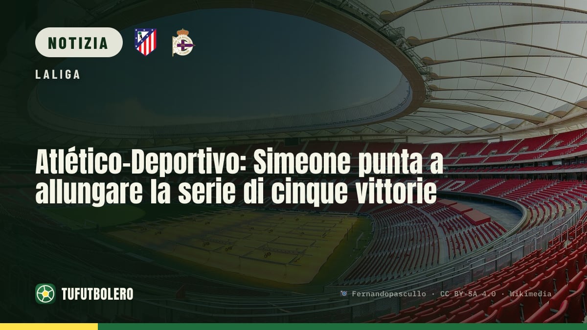 Atlético-Deportivo: Simeone punta a allungare la serie di cinque vittorie