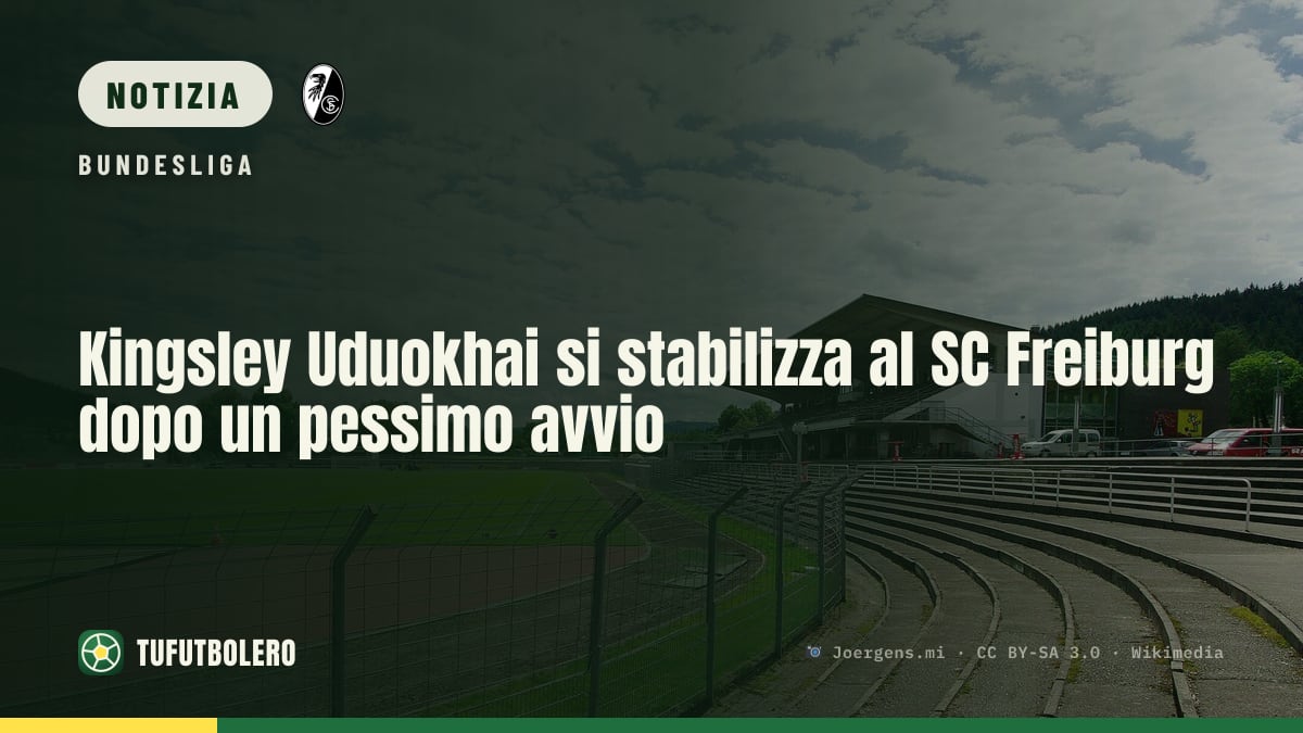 Kingsley Uduokhai si stabilizza al SC Freiburg dopo un pessimo avvio