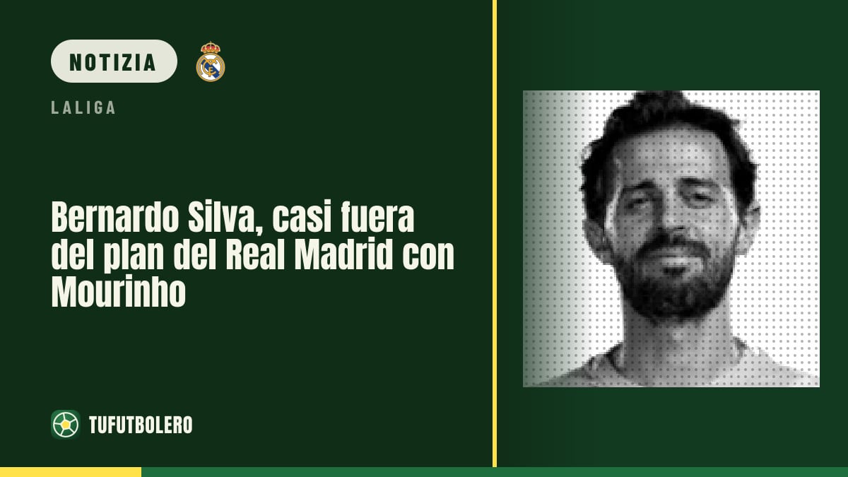 Bernardo Silva quasi fuori dai piani del Real Madrid con Mourinho