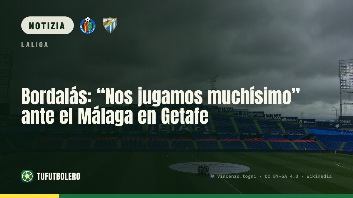 Bordalás: “Giochiamo molto” col Málaga al Getafe