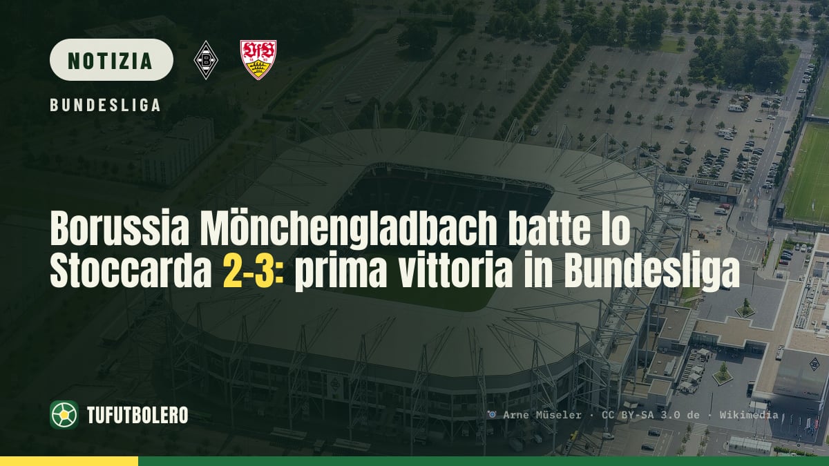 Borussia Mönchengladbach batte lo Stoccarda 2-3: prima vittoria in Bundesliga