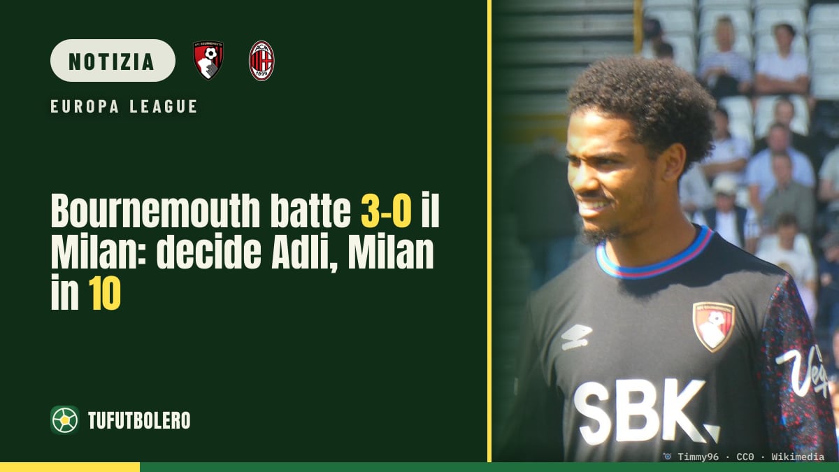 Bournemouth batte 3-0 il Milan: decide Adli, Milan in 10