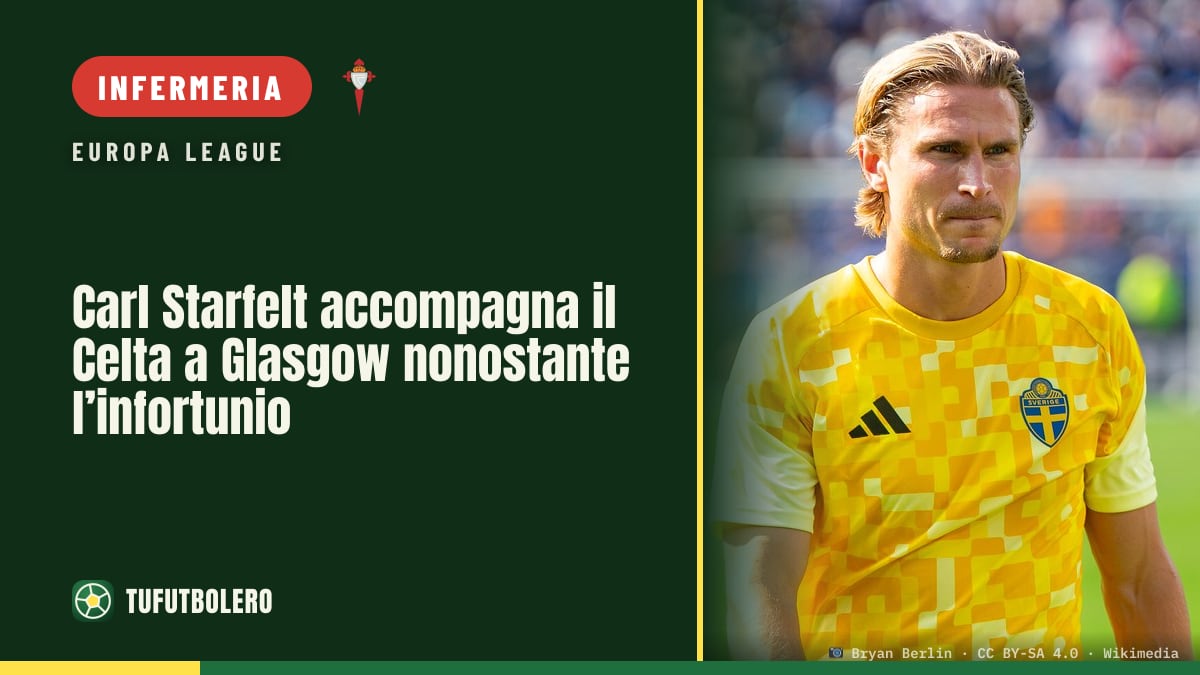 Carl Starfelt accompagna il Celta a Glasgow nonostante l’infortunio