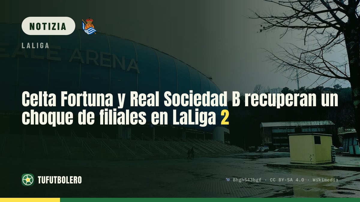 Celta Fortuna e Real Sociedad B: torna dopo otto anni il derby dei filiali