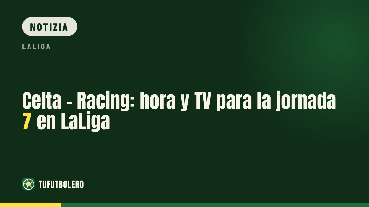 Celta-Racing: orario e TV per la 7ª giornata di LaLiga