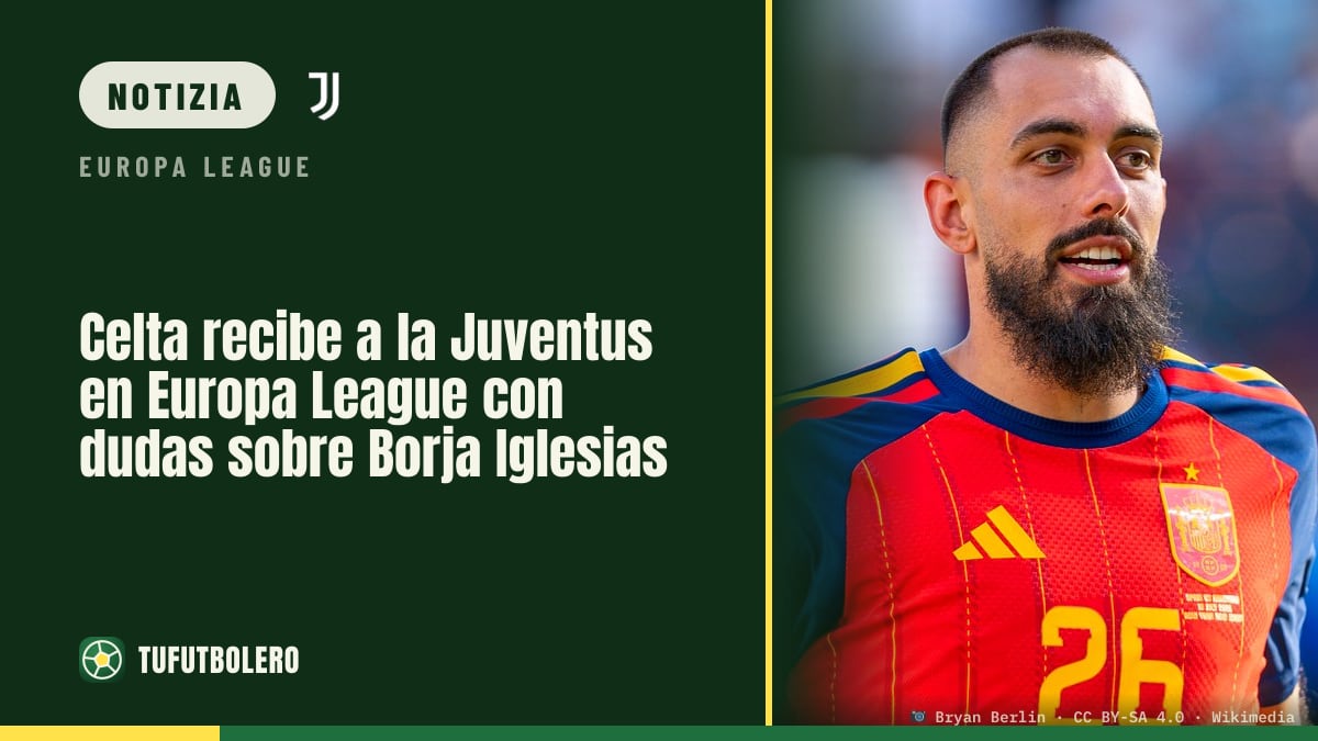 Celta Vigo-Juventus in Europa League, Borja Iglesias in dubbio sui minuti