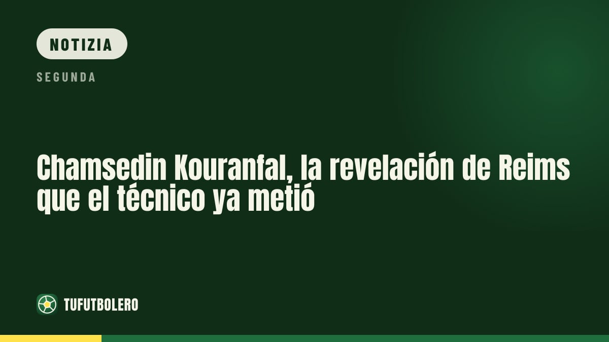 Chamsedin Kouranfal, la rivelazione del Reims lanciata da Usaï