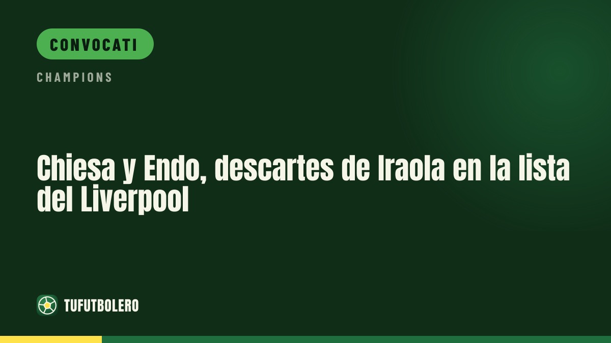 Chiesa e Endo esclusi dalla lista Champions del Liverpool