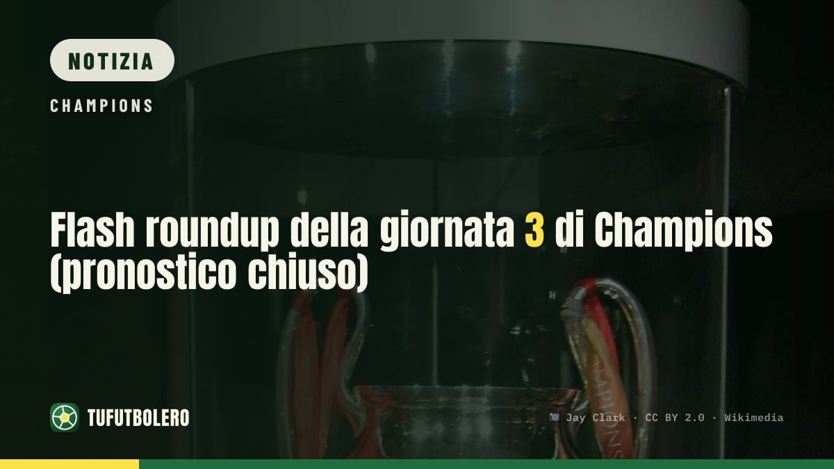 Flash roundup della giornata 3 di Champions (pronostico chiuso)