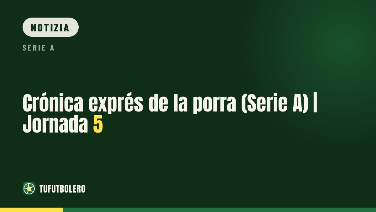 Mini-briefing della porra (Serie A) | Giornata 5