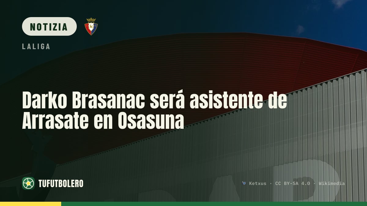 Darko Brasanac sarà vice di Arrasate al Osasuna