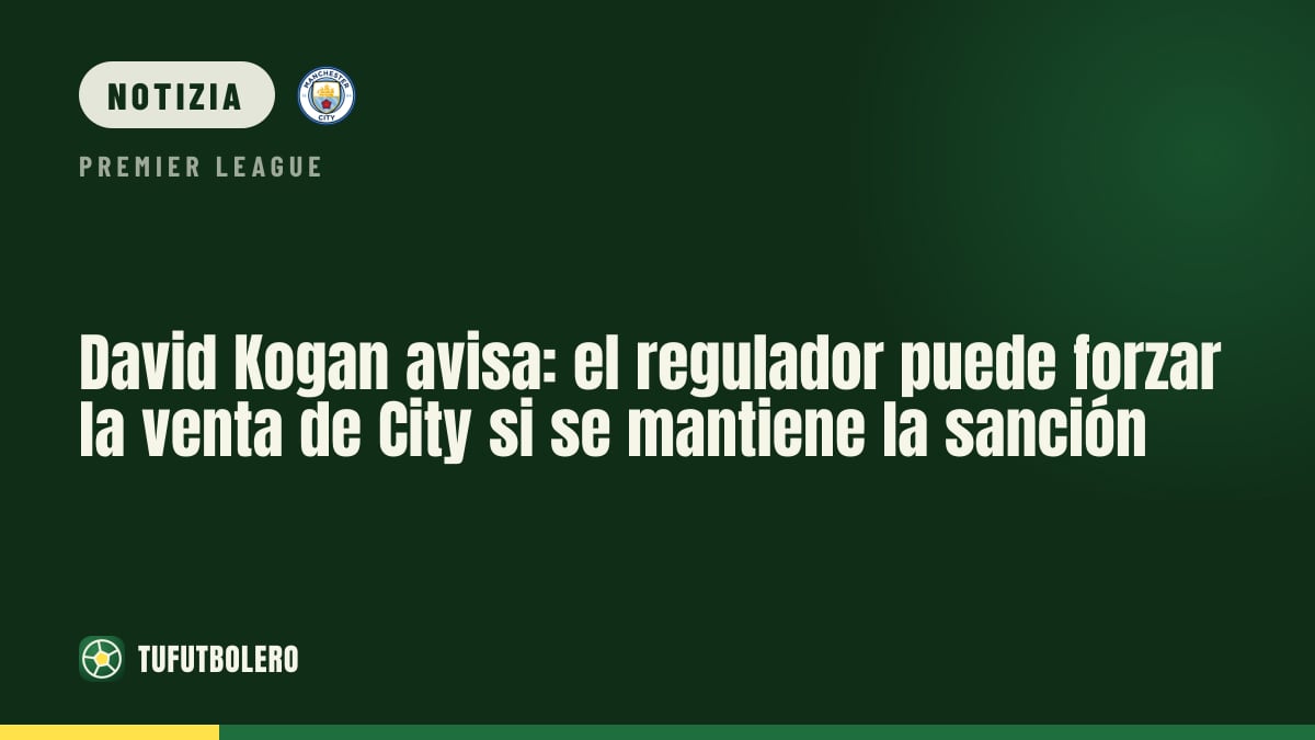 David Kogan avverte: il regolatore può imporre la vendita del City