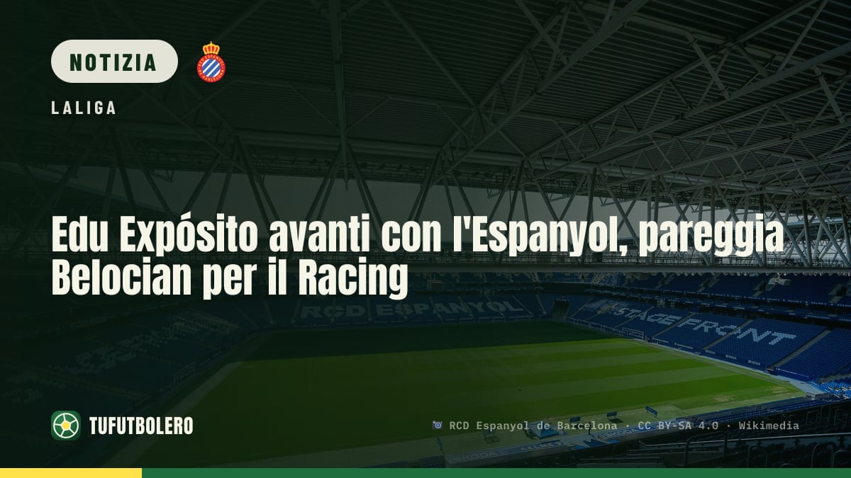 Edu Expósito avanti con l'Espanyol, pareggia Belocian per il Racing