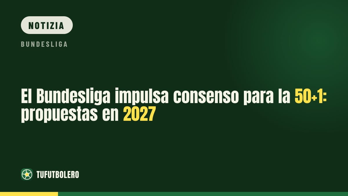 Bundesliga punta al consenso sulla 50+1: proposte nel primo semestre 2027