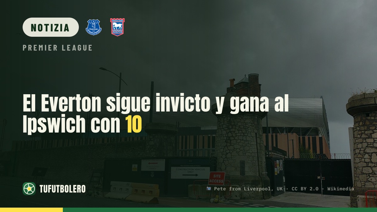 Everton ancora imbattuto: batte l’Ipswich in 10
